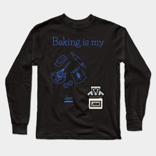 Baking is my Jam Long Sleeve T-Shirt